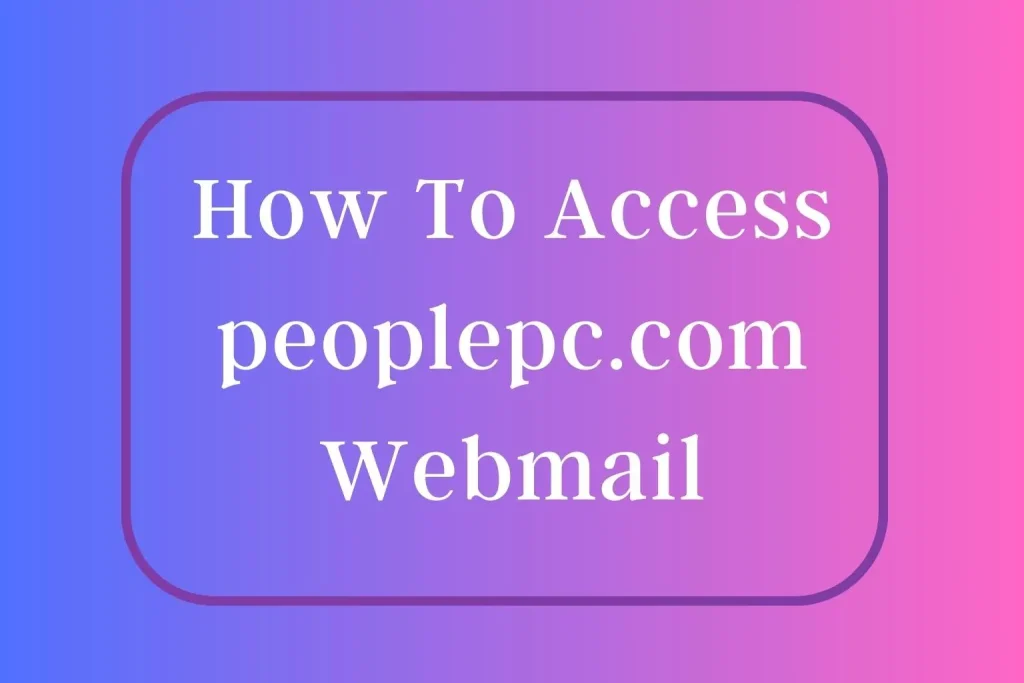 to access PeoplePC Webmail Login page